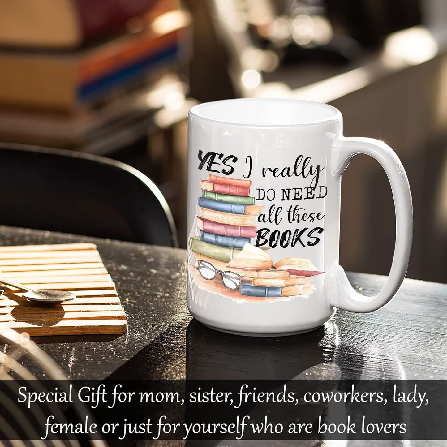 2IMT Book Lover Mug Yes I Really Do Need All These Books Novelty Coffee Mug for Woman, Mom, Dad, Sister, Friend Birthday Christmas Valentine Bookaholic Bookish Gift White Mug 15oz