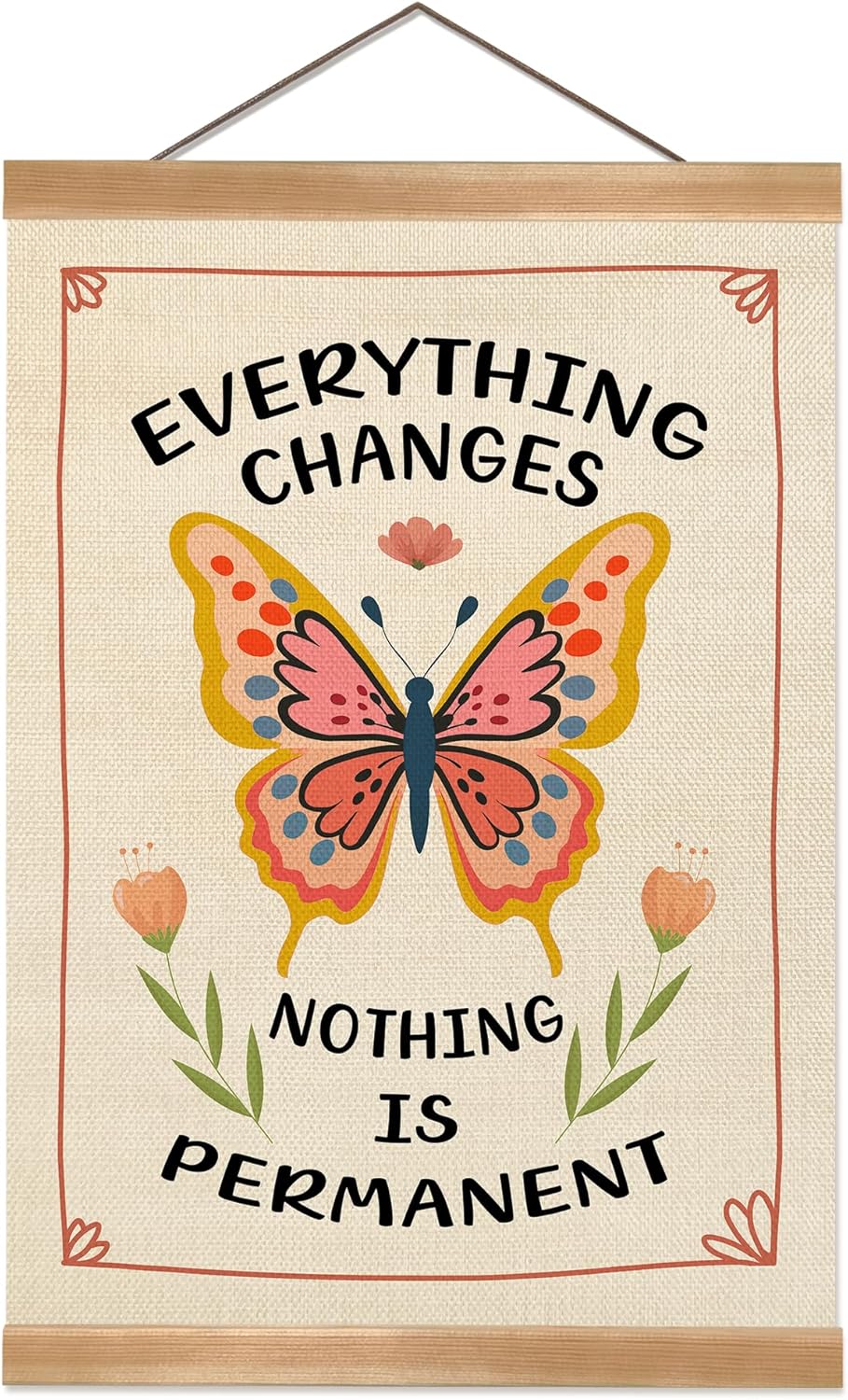 Inspirational Butterfly Wall Art –Everything Changes, Nothing Is Permanent, daily affirmations wall decor,Boho decor,Mindfulness Linen Canvas Hanging poster for Bedroom, Office, or Therapy Room(Butterfly)